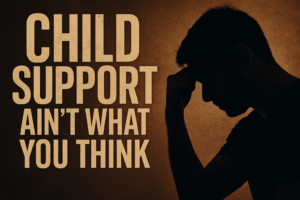 Child support ain’t what you think it is